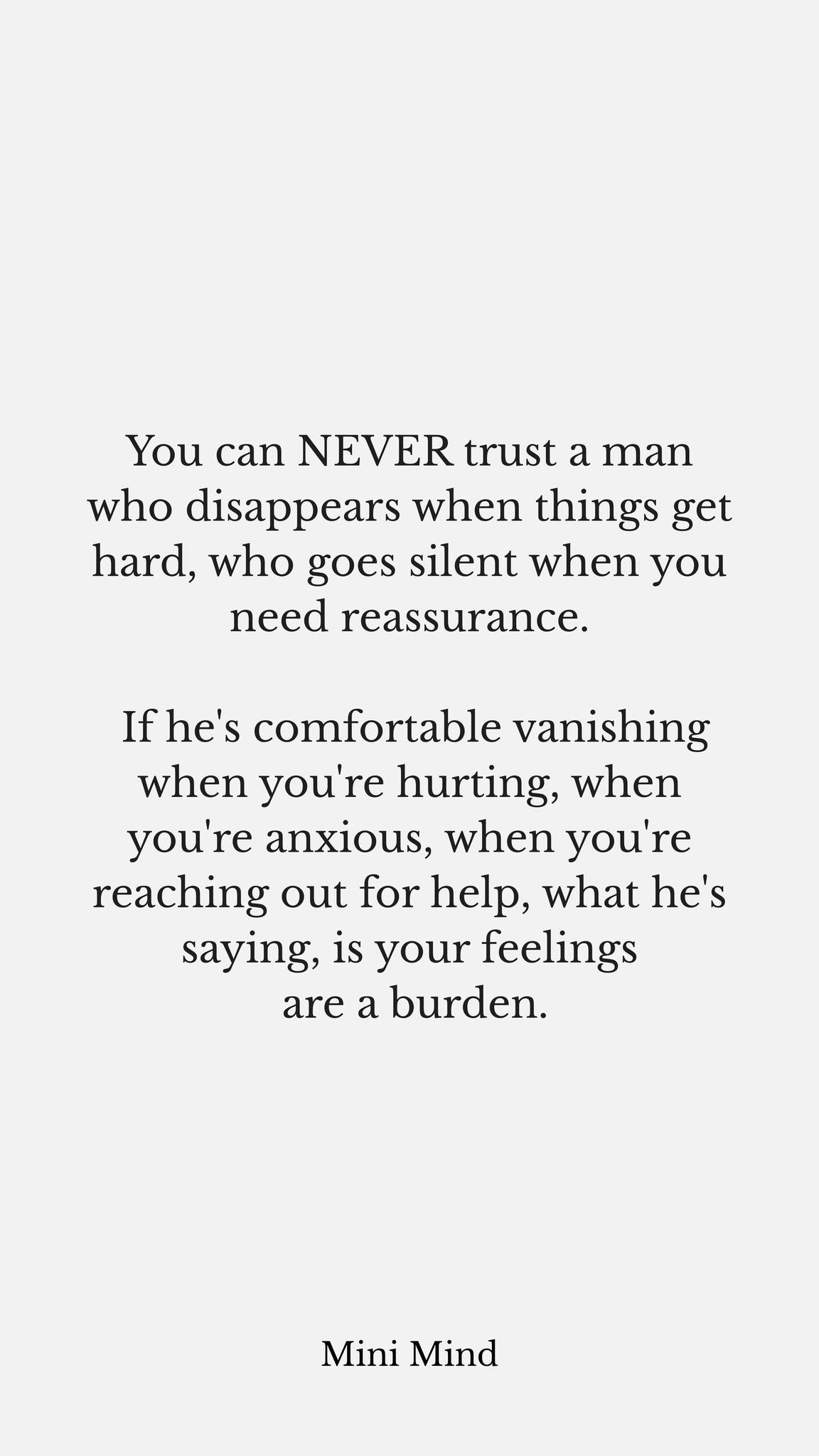 Mini - You can NEVER trust a man who disappears when things get hard ...