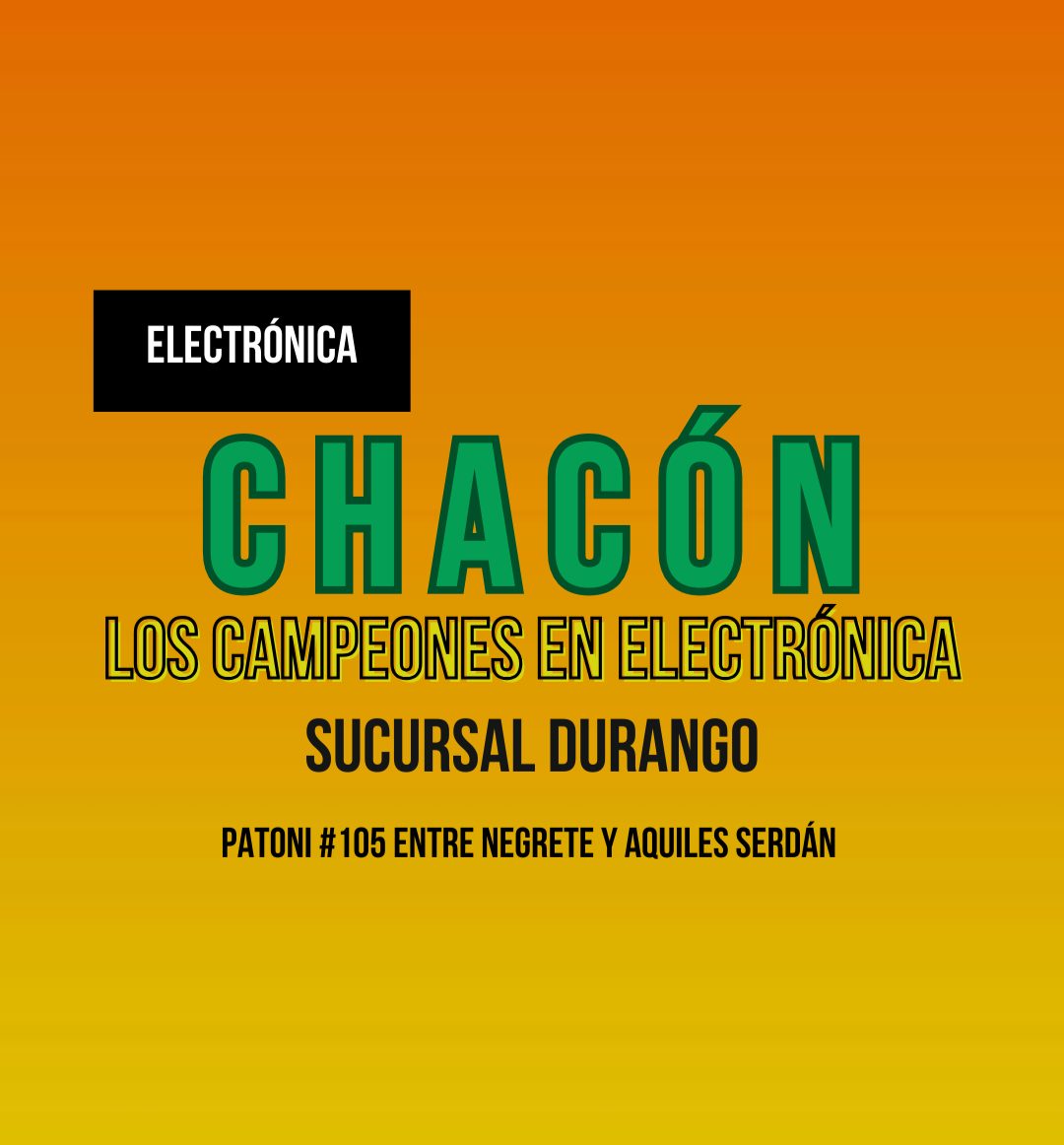 Electrónica Chacón - Durango | Durango