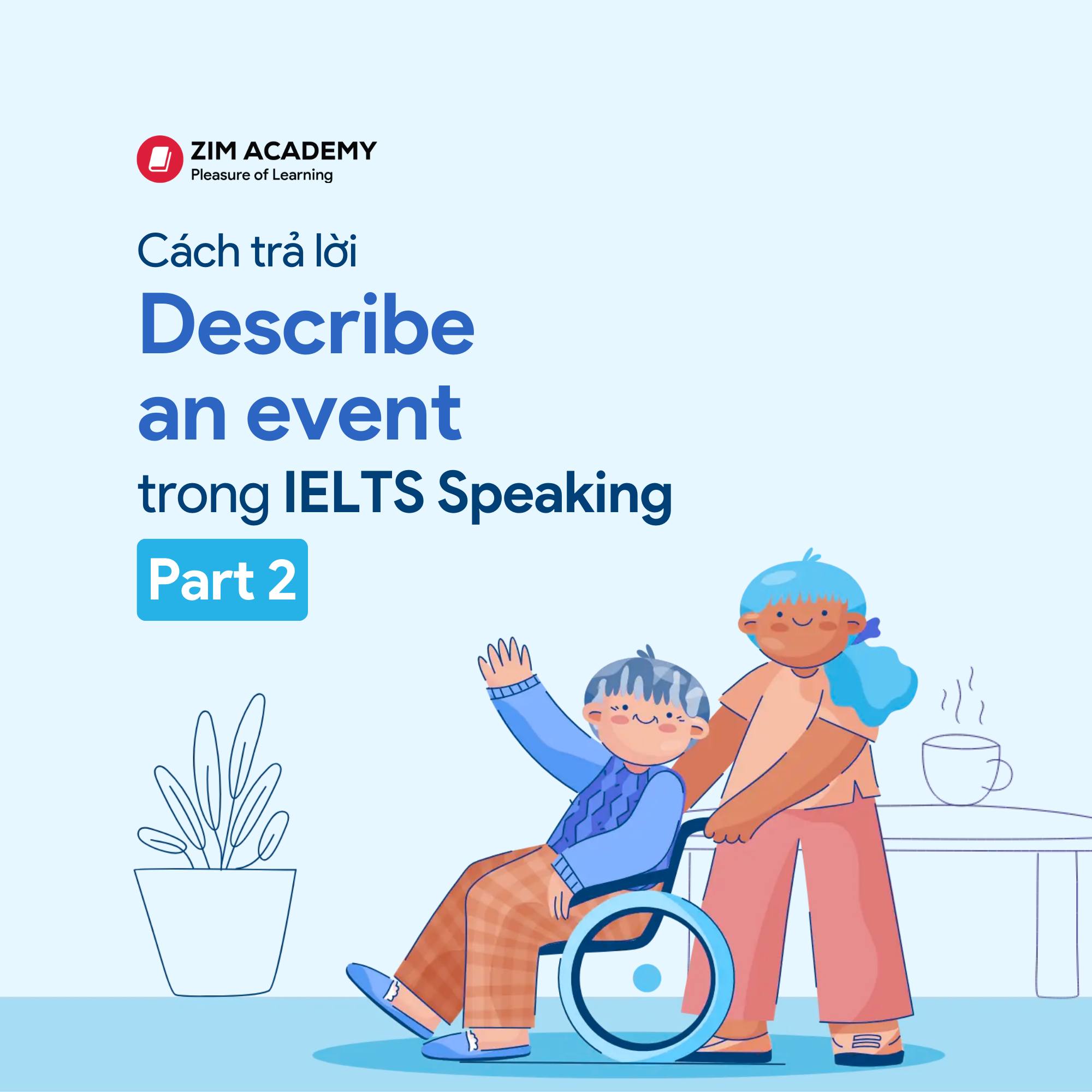 ZIM Academy - Describe an event trong IELTS Speaking Part... | Facebook