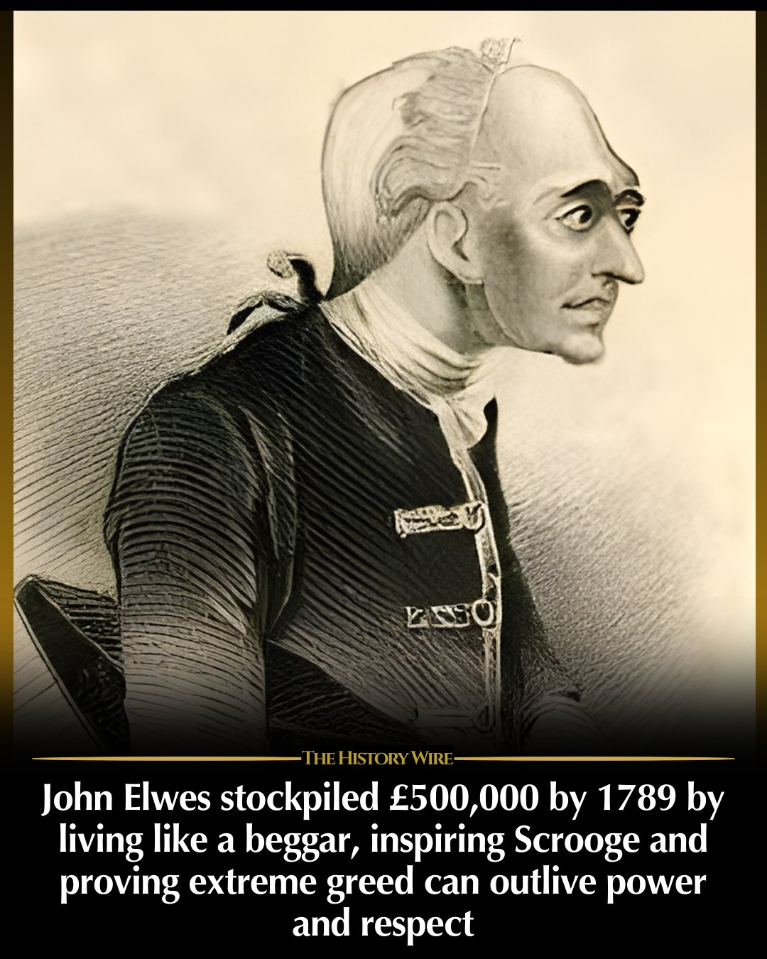 History - John Elwes was born into privilege in 1714 and inherited ...