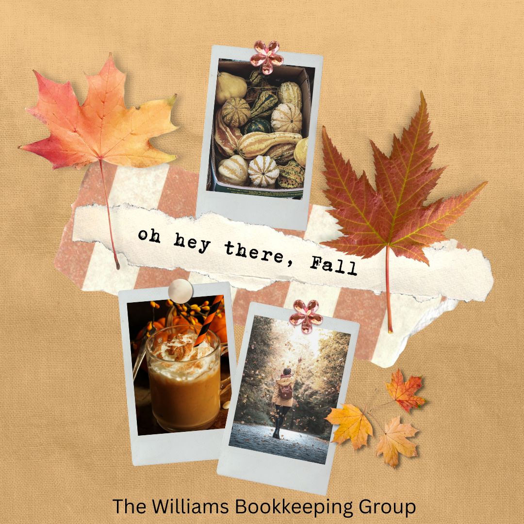🍁 Oh hey there, Fall! 🍂... - The Williams Bookkeeping Group | Facebook