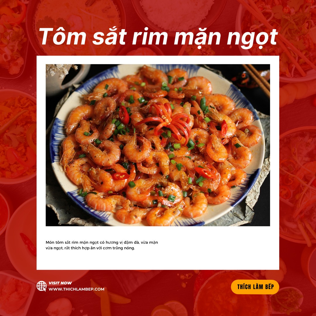 Thích - 1. Tôm sắt rim mặn ngọt Nguyên liệu: - Tôm tươi: 300g - Tỏi băm ...
