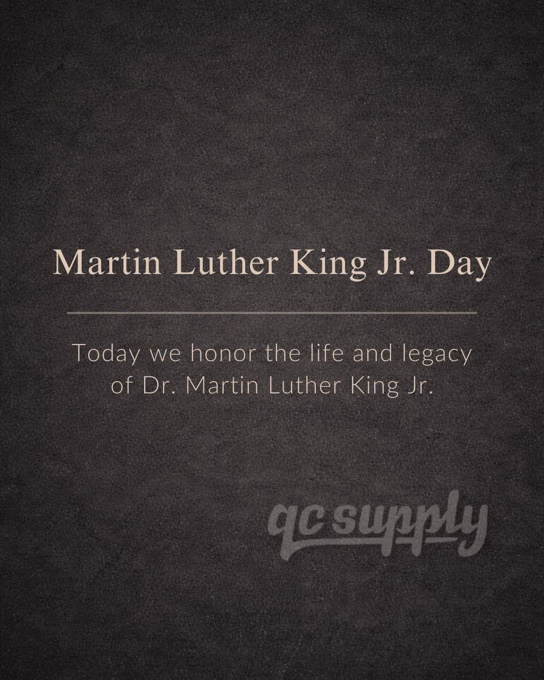 QC Supply - Today we honor the life and legacy of Dr.... | Facebook