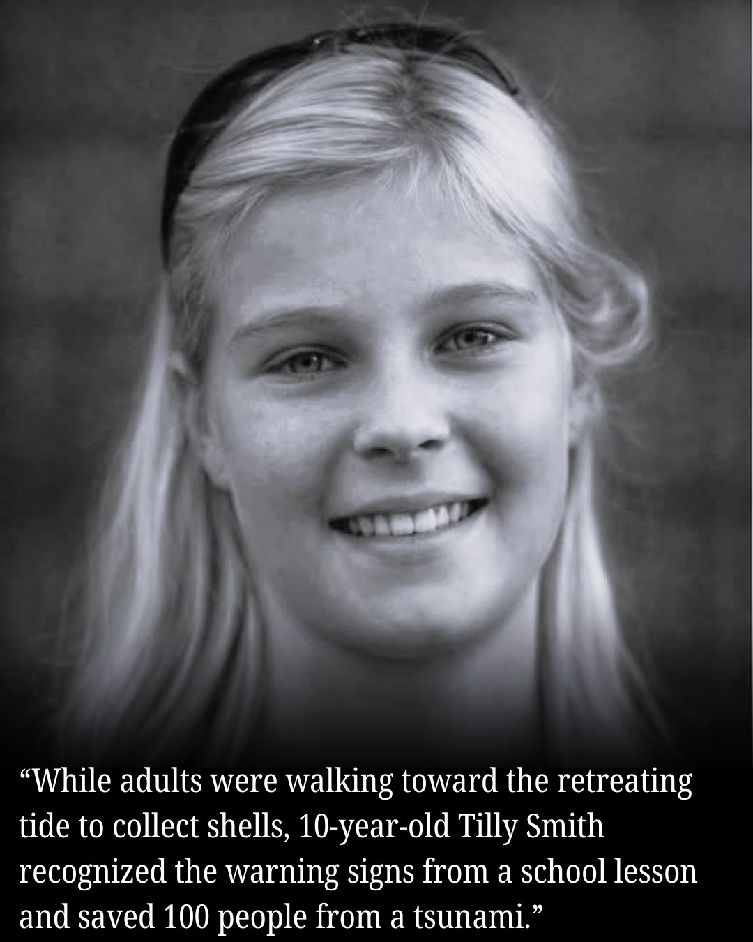 Tilly Smith, a 10-year-old girl, saves 100 people from a tsunami