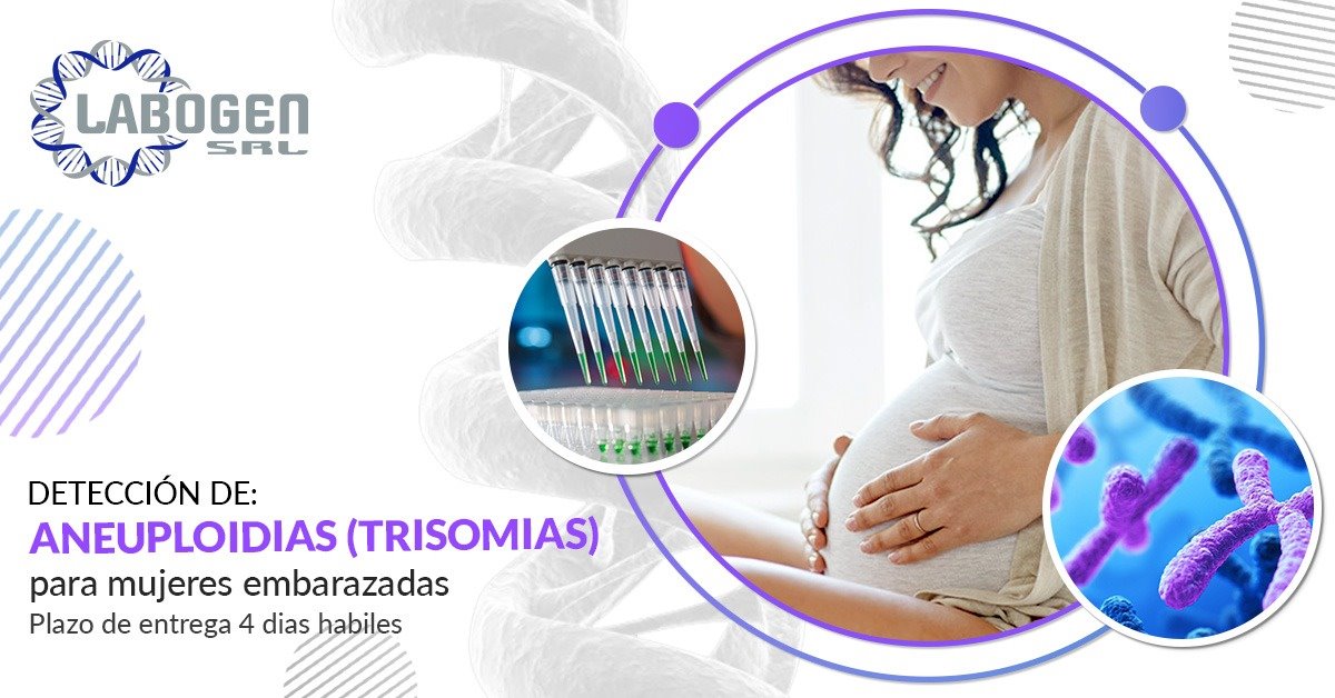 ¿Que es la prueba de Aneuploidias? Es una prueba de laboratorio que ...