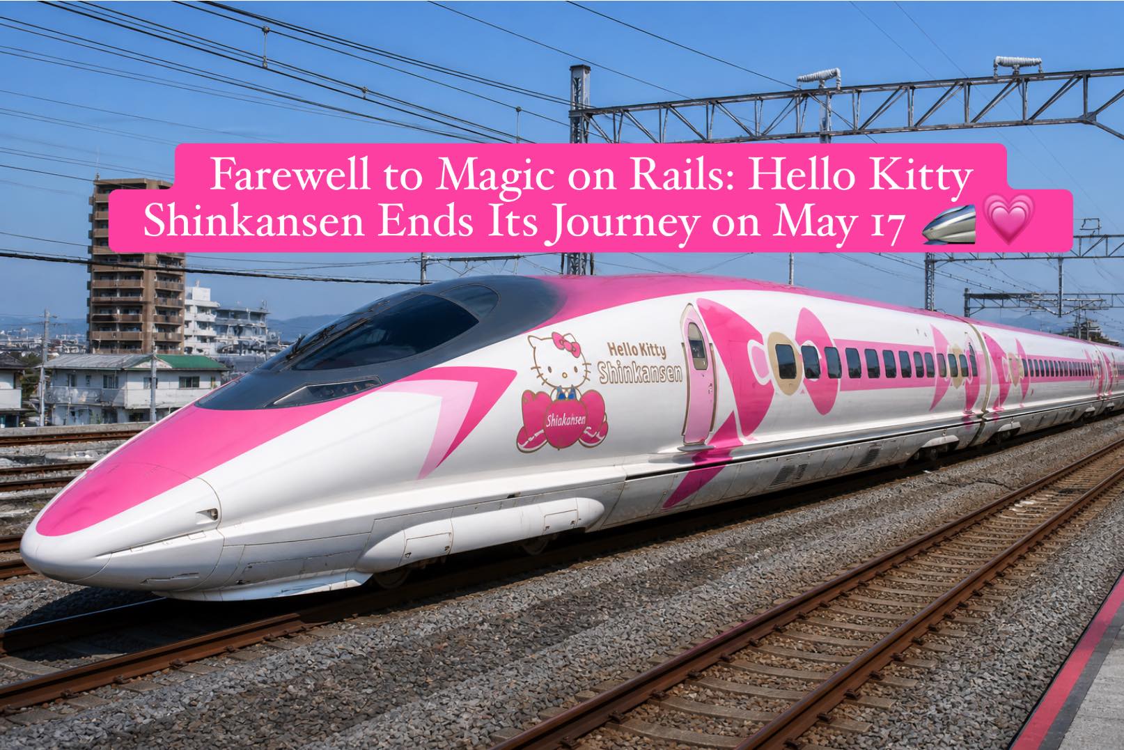 The beloved Hello Kitty Shinkansen is set to end its service on 