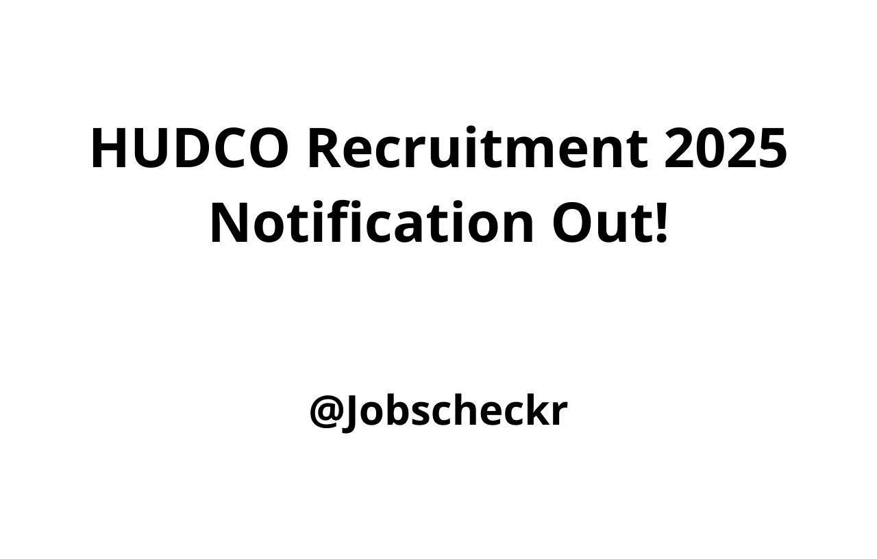 Jobscheckr - HUDCO Recruitment 2025 Notification Out! ( FULL ...