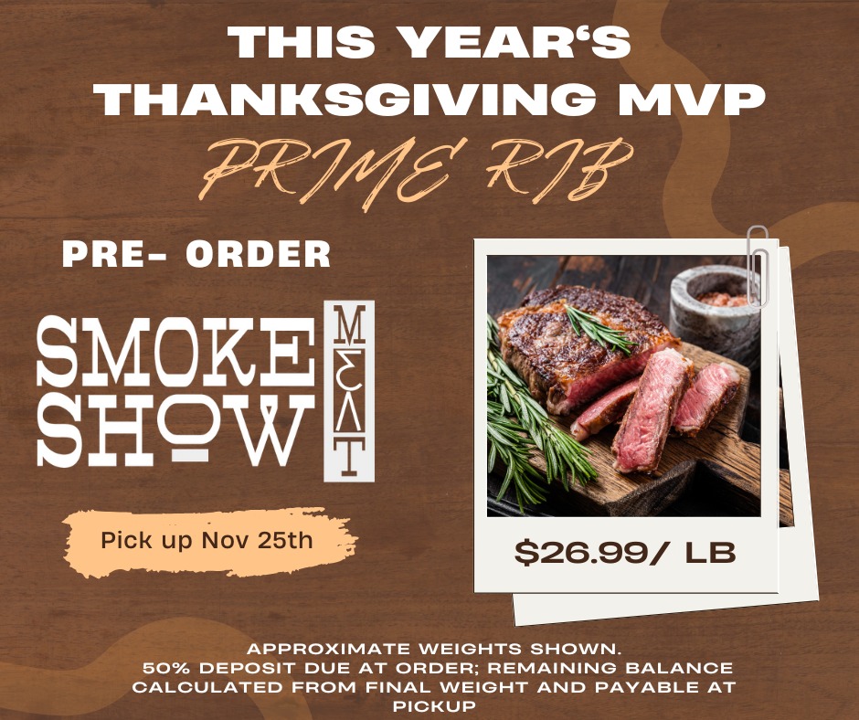 Smokeshow - 🥩 The star of your Thanksgiving table is waiting🥩 Skip the ...