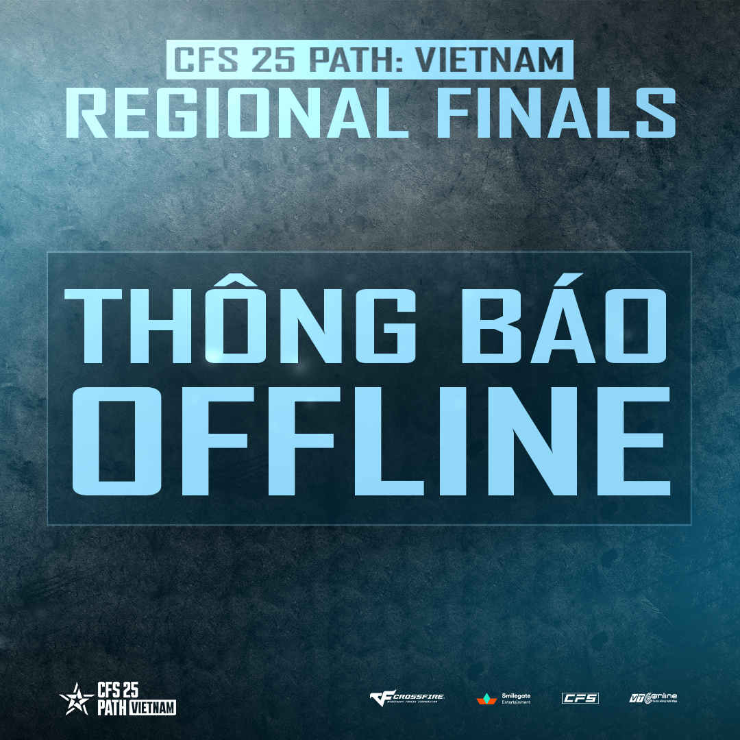 CLB - [HTTT] CFS 25 PATH VIETNAM | Thông báo Offline vòng Regional ...