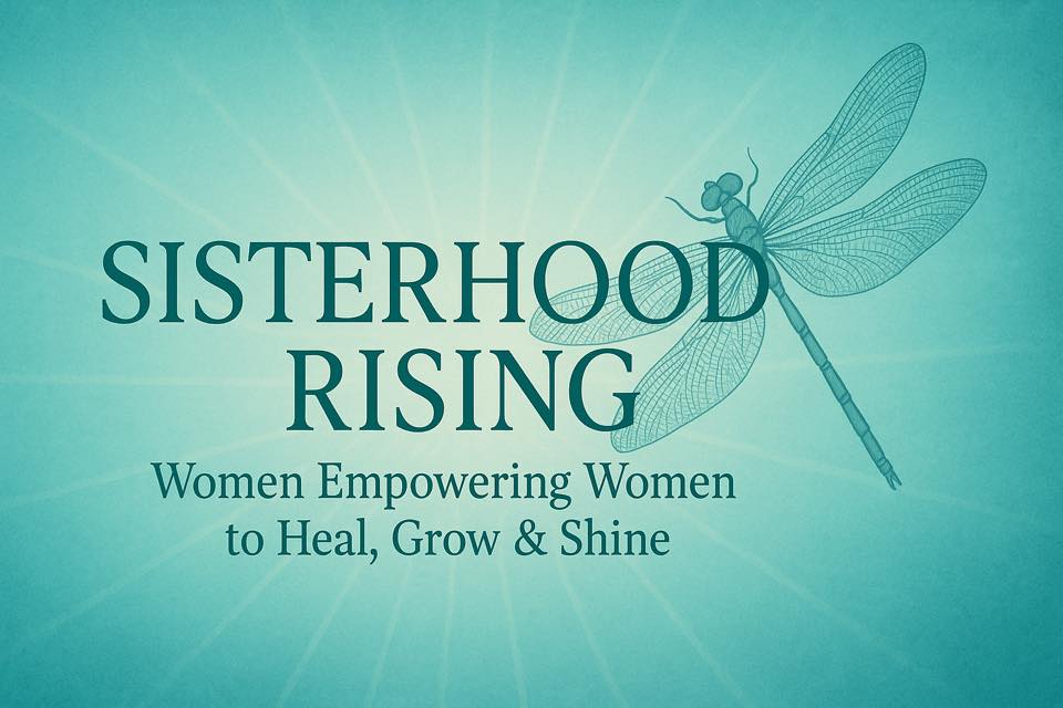 Sisterhood Rising: Women Empowering Women to Heal, Grow, and Shine ...