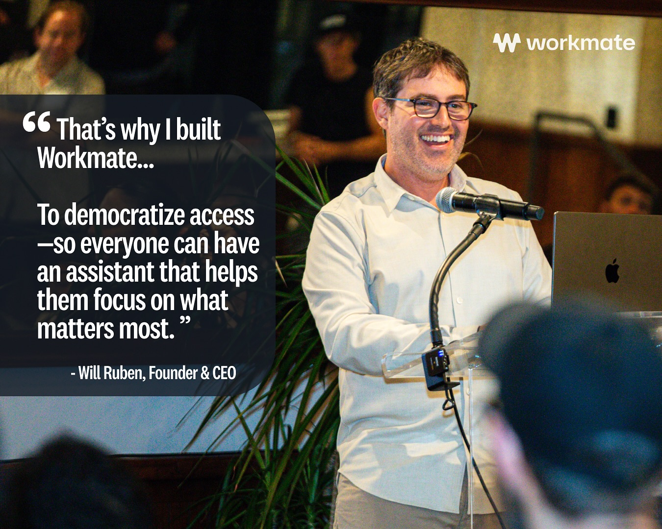 Workmate - “Everyone deserves an Executive Assistant.” Our Founder ...