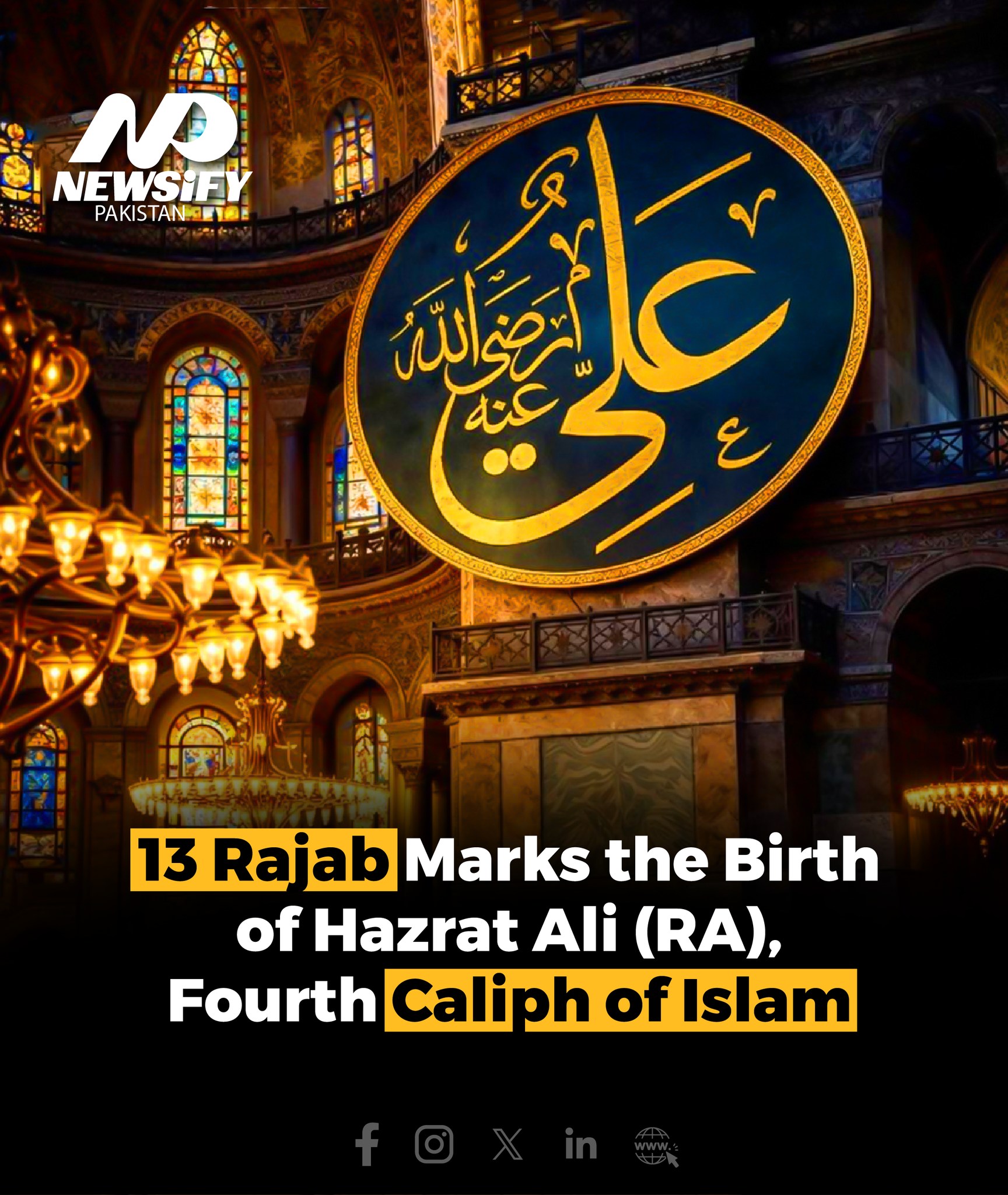 Newsify - 13 Rajab Marks the Birth of Hazrat Ali (RA), Fourth Caliph of ...