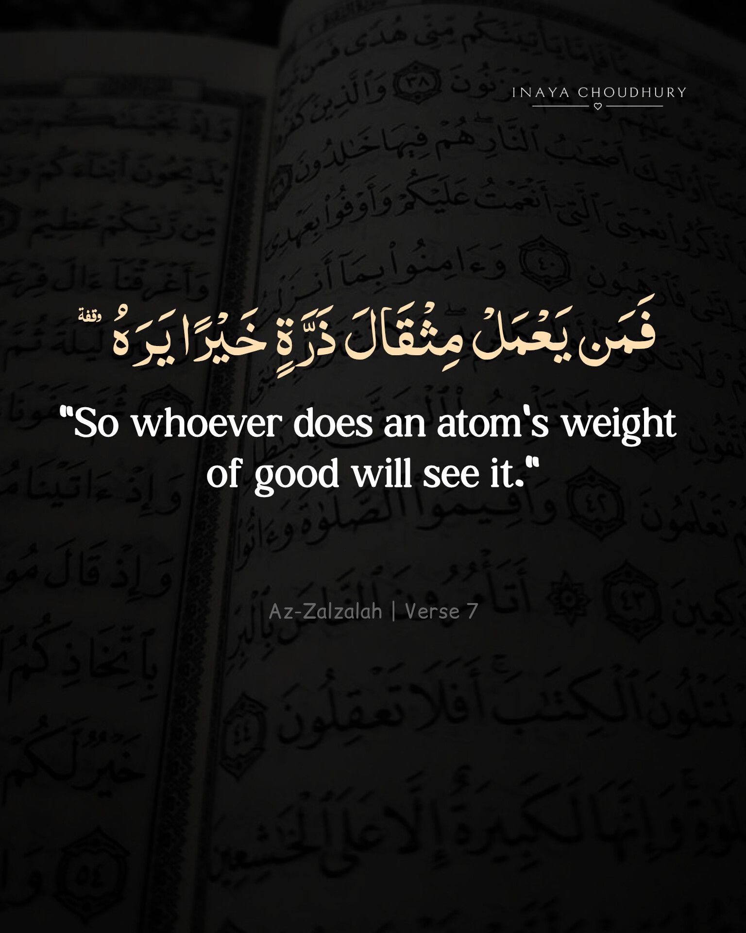 فَمَن يَعْمَلْ مِثْقَالَ ذَرَّةٍ خَيْرًا يَرَهُ } whoever has done