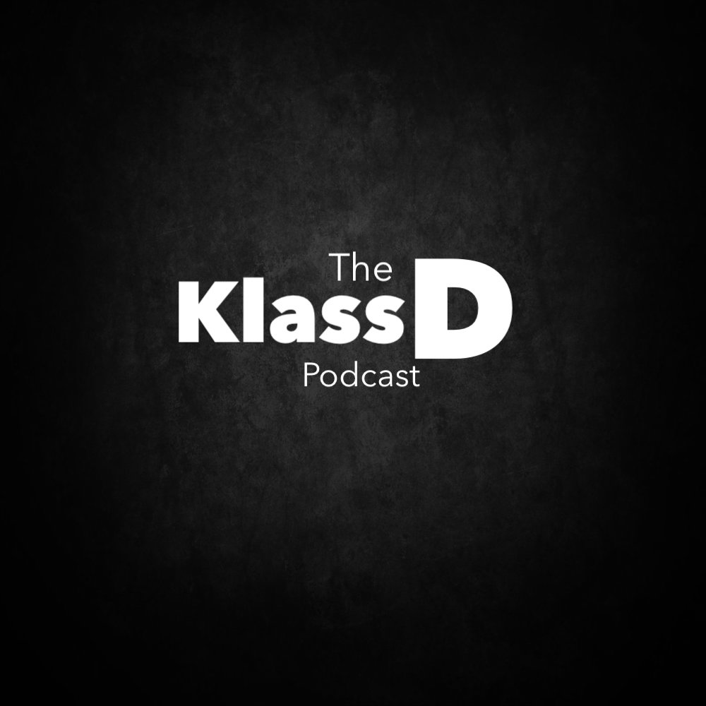 The Klass D Podcast