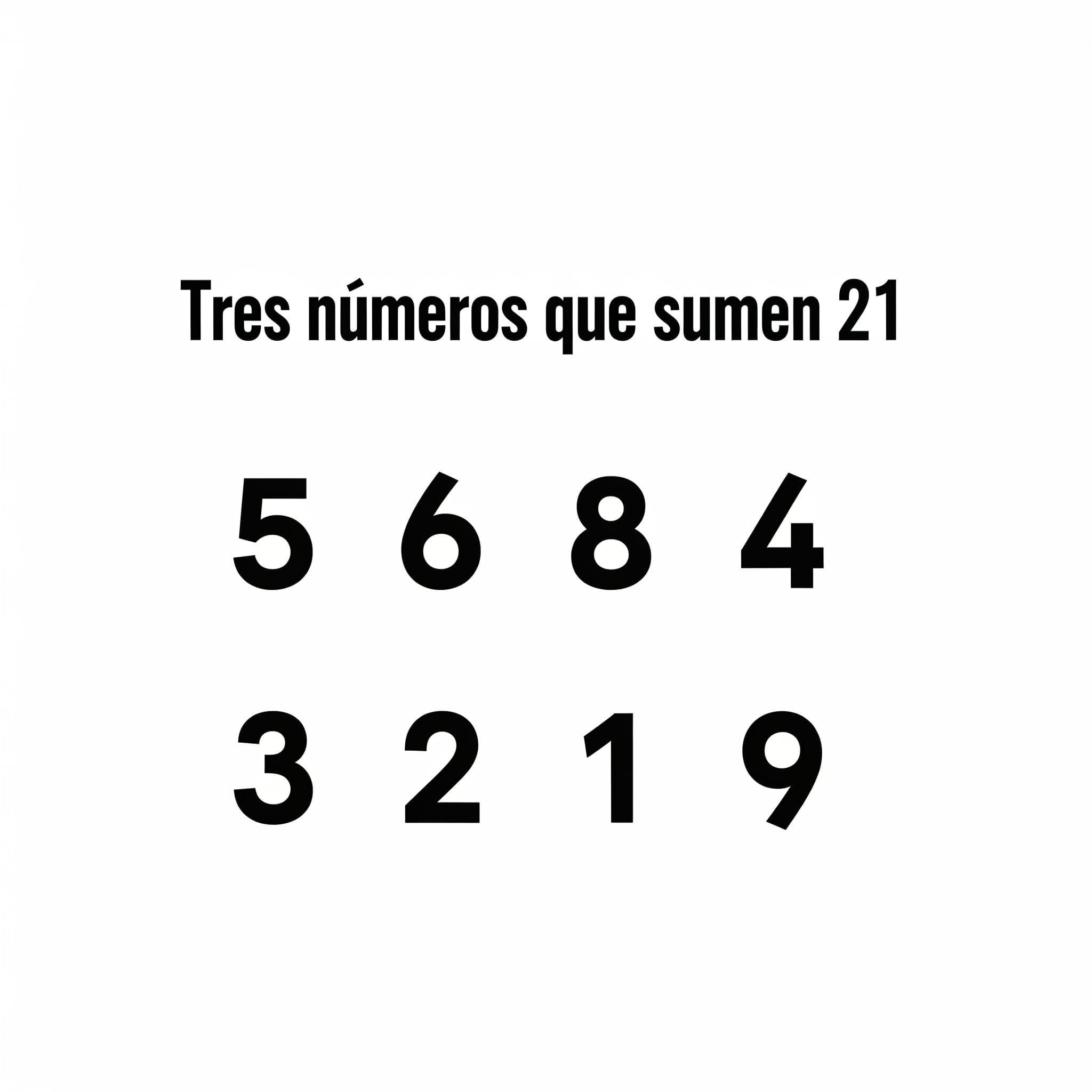 Tres números que sumen 21 5 5684 8 6 3219 9 3 2