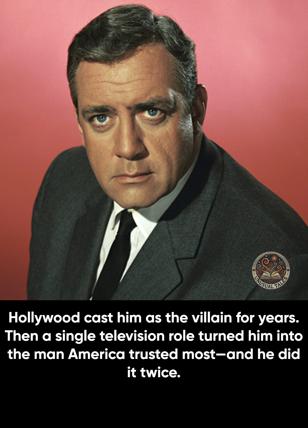 Unusual - In 1950s Hollywood, Raymond Burr was the man audiences loved ...