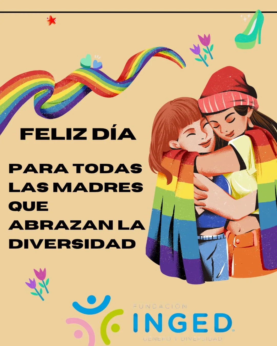 FUNDACIÓN INGED - !FELIZ DIA DE LAS MADRES;🫂🫶🏻🏳️‍⚧️🏳️‍🌈💋 .... | Facebook