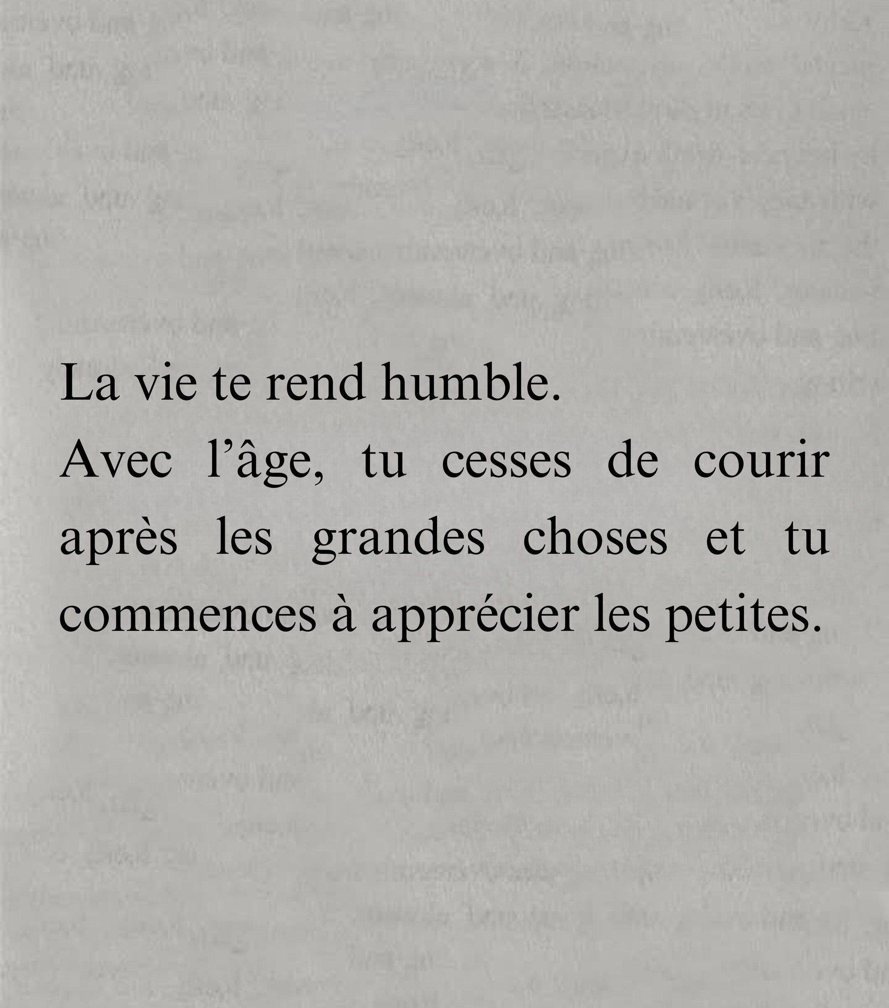 La vie te rend humble. Pas d’un coup,... - Citations Volantes | Facebook