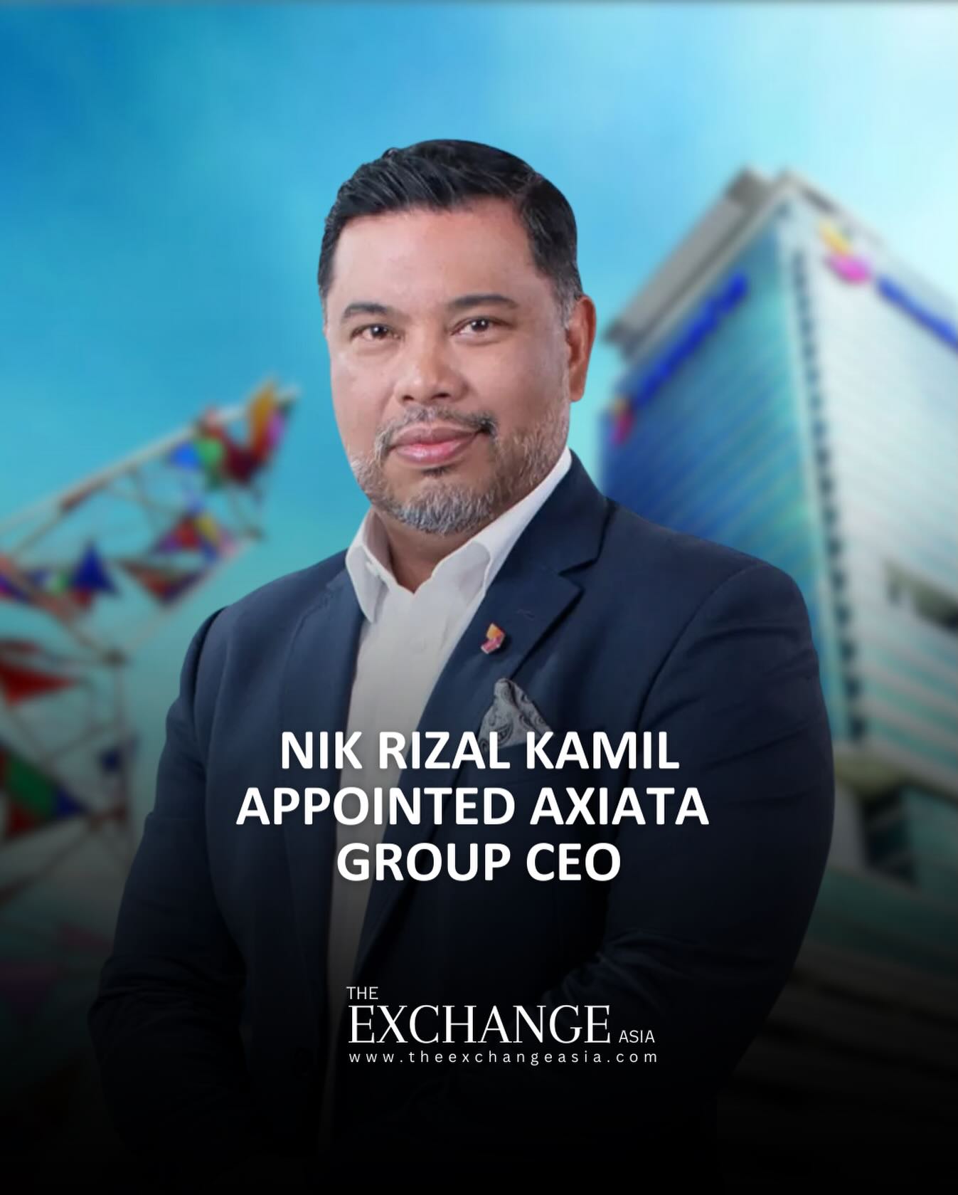Nik Rizal Kamil Appointed Axiata... - The Exchange Asia | Facebook