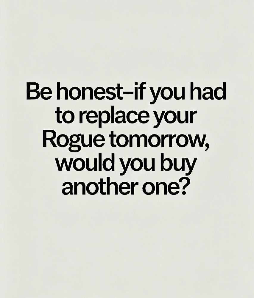 Be honest you had to replace your Rogue tomorrow, would you buy