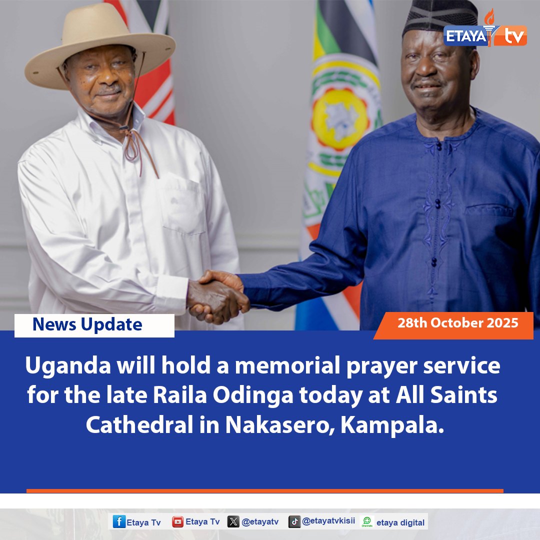 Etaya - Uganda will hold a memorial prayer service for the late Raila ...