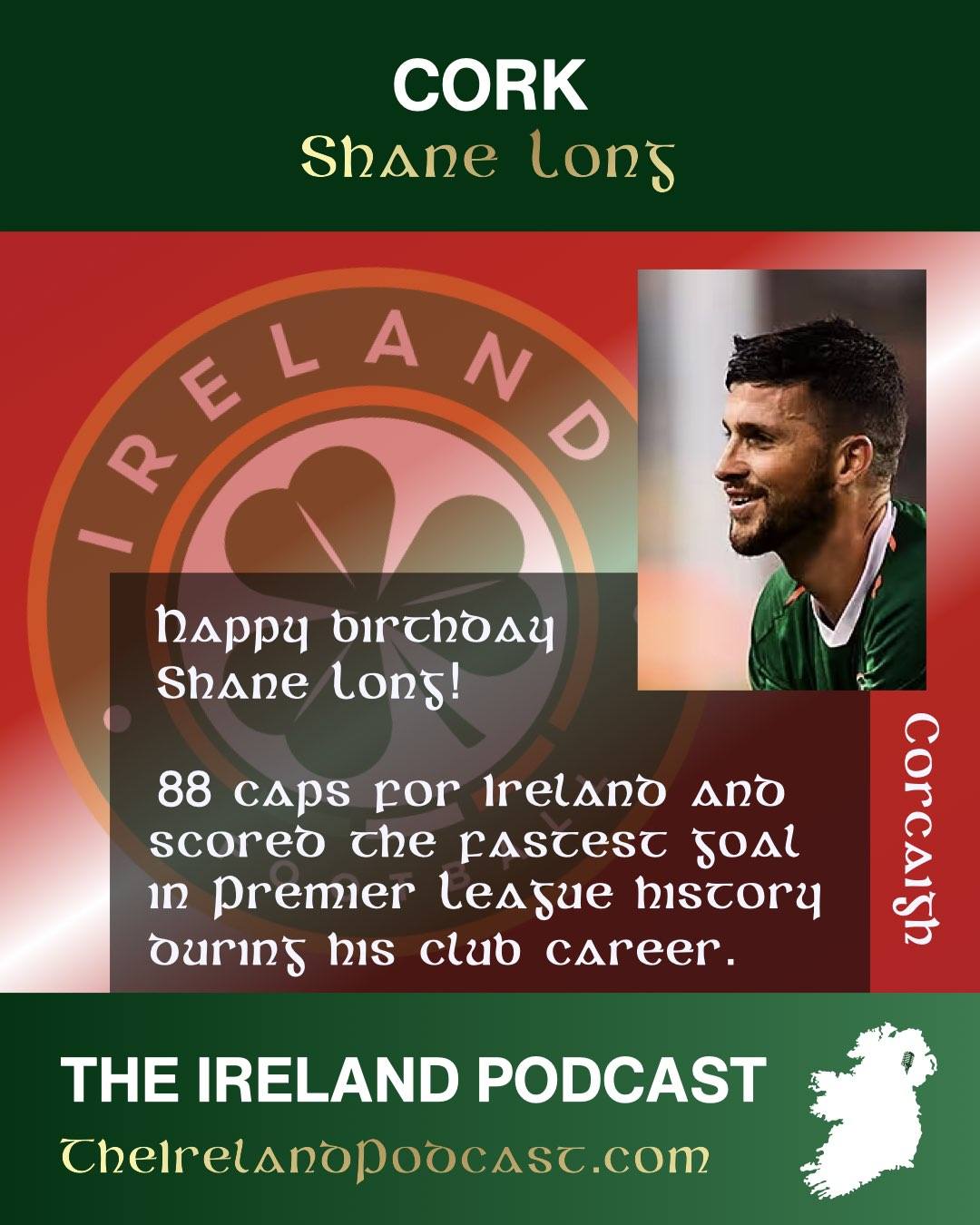 22 January Shane Long, Irish international striker, earned 88 caps