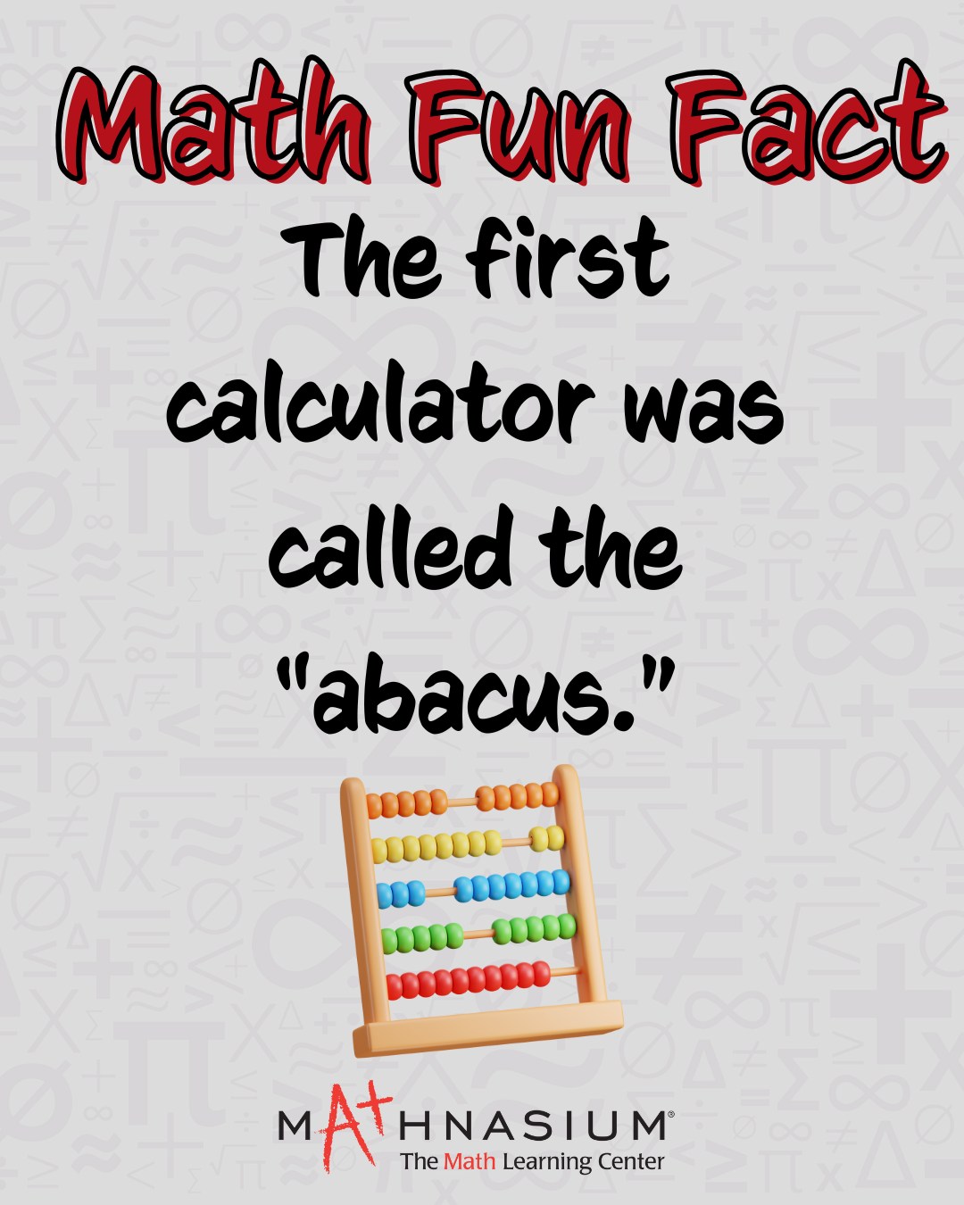 Mathnasium - 🧮 Math Fun Fact: Did you know the first calculator was ...