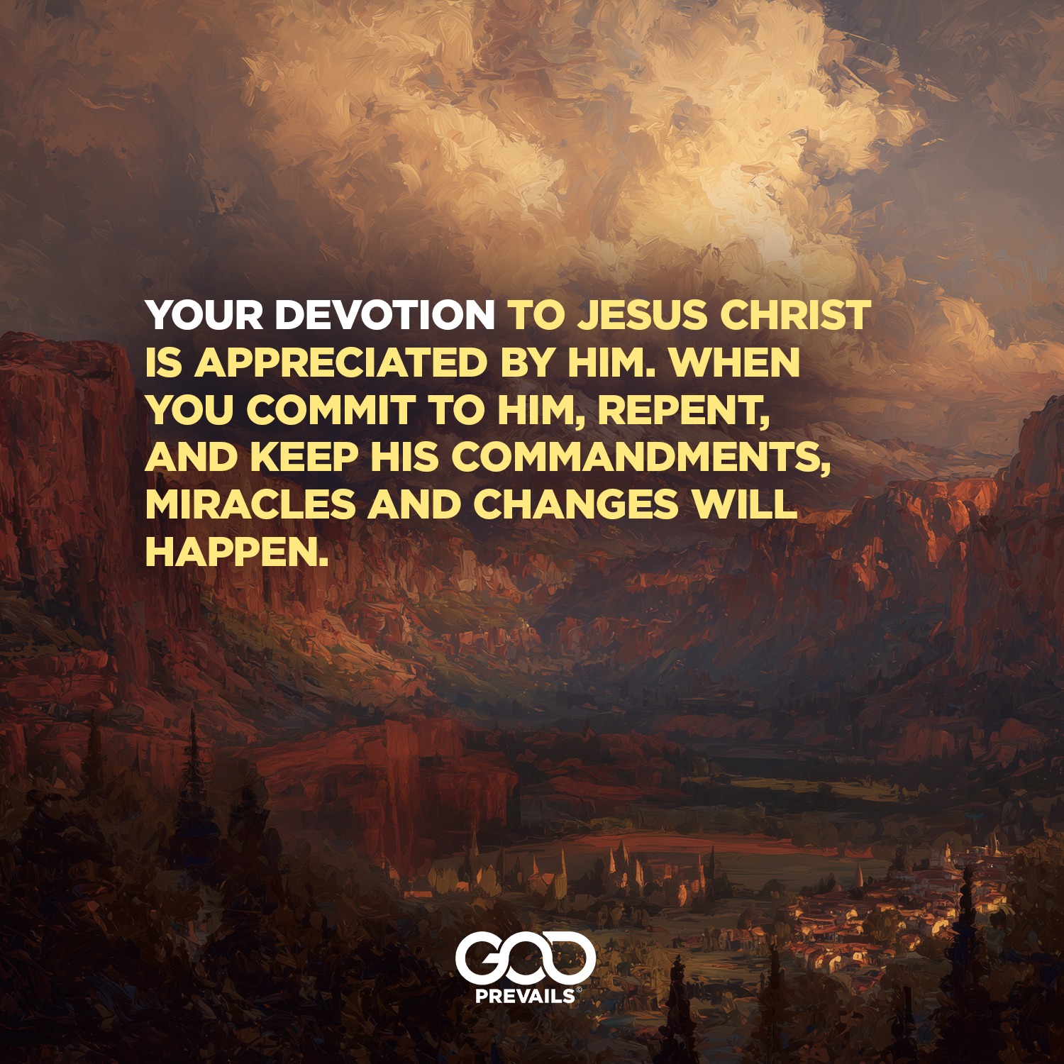 God - “Your devotion to Jesus Christ is appreciated by Him. When you ...