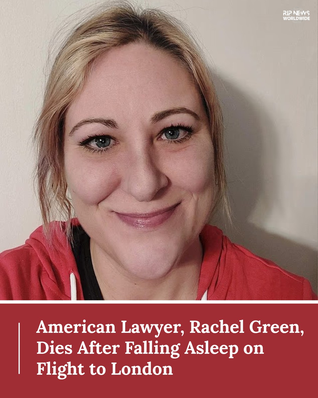 RIP - American lawyer Rachel Green, 44, died during a flight to London ...