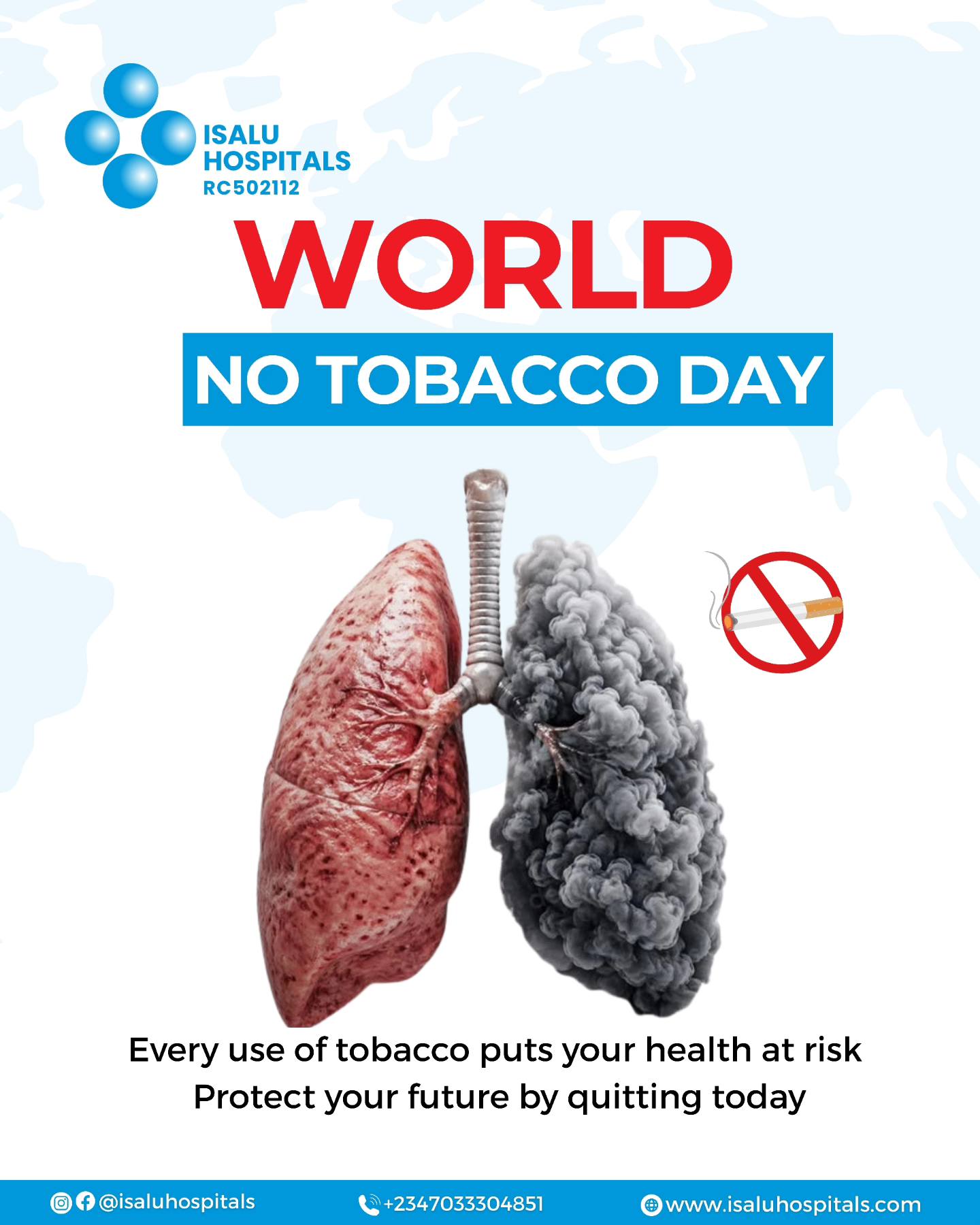 around the world tobacco Tobacco doesn't just affect you. It affects everyone who loves you and  needs you around. This World No Tobacco Day, choose them. Choose yourself.  Quit today. #IsaluHospitals #hospitalinlagos #notobaccoday #CareYouCanTrust