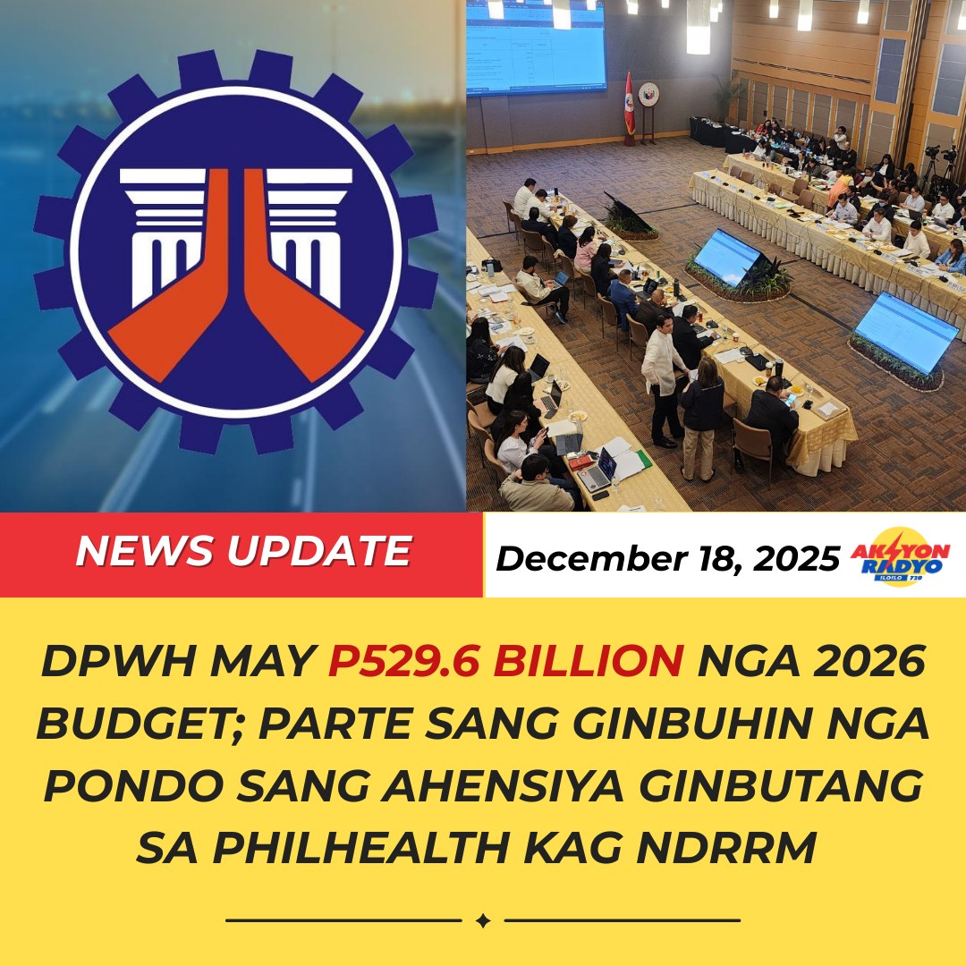 Aksyon - DPWH MAY P529.6 BILLION NGA 2026 BUDGET; PARTE SANG GINBUHIN ...