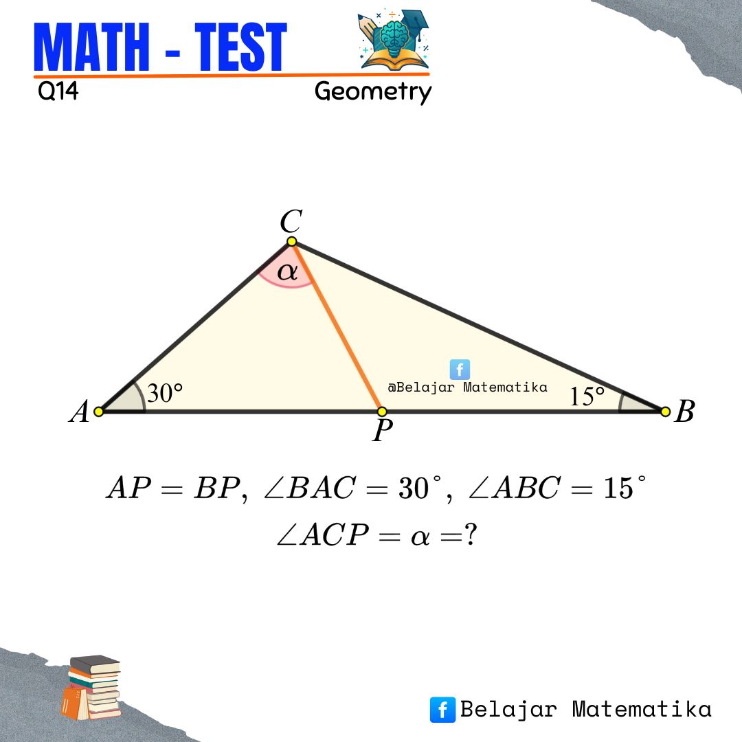 Belajar - 📐 GEOMETRY CHALLENGE! 🔥 Given: AP = BP ∠BAC = 30° ∠ABC = 15 ...