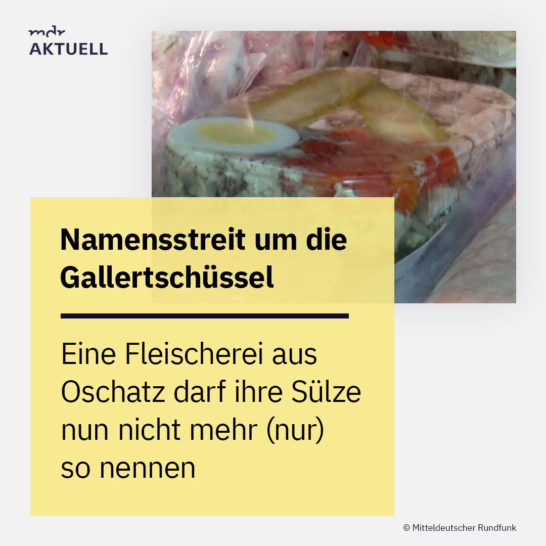 In Oschatz und Meißen nennt man Fleisch in Aspik nicht Sülze, sondern Gallertschüssel. Die regionale Spezialität darf plötzlich aber nicht mehr als solche verkauft werden – denn die Gallertschüssel se