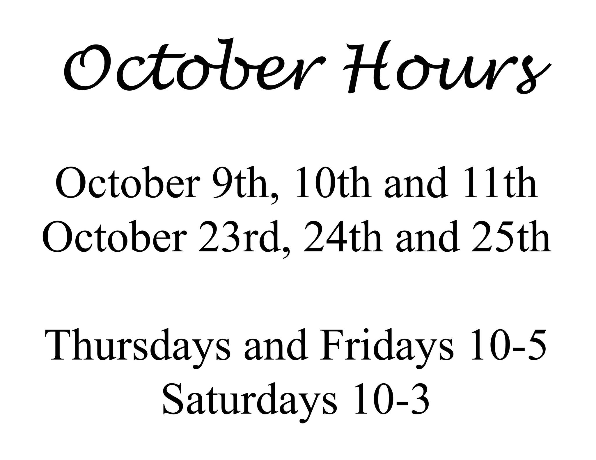 Junk - Here are the hours for October! I am also open on October 22nd ...