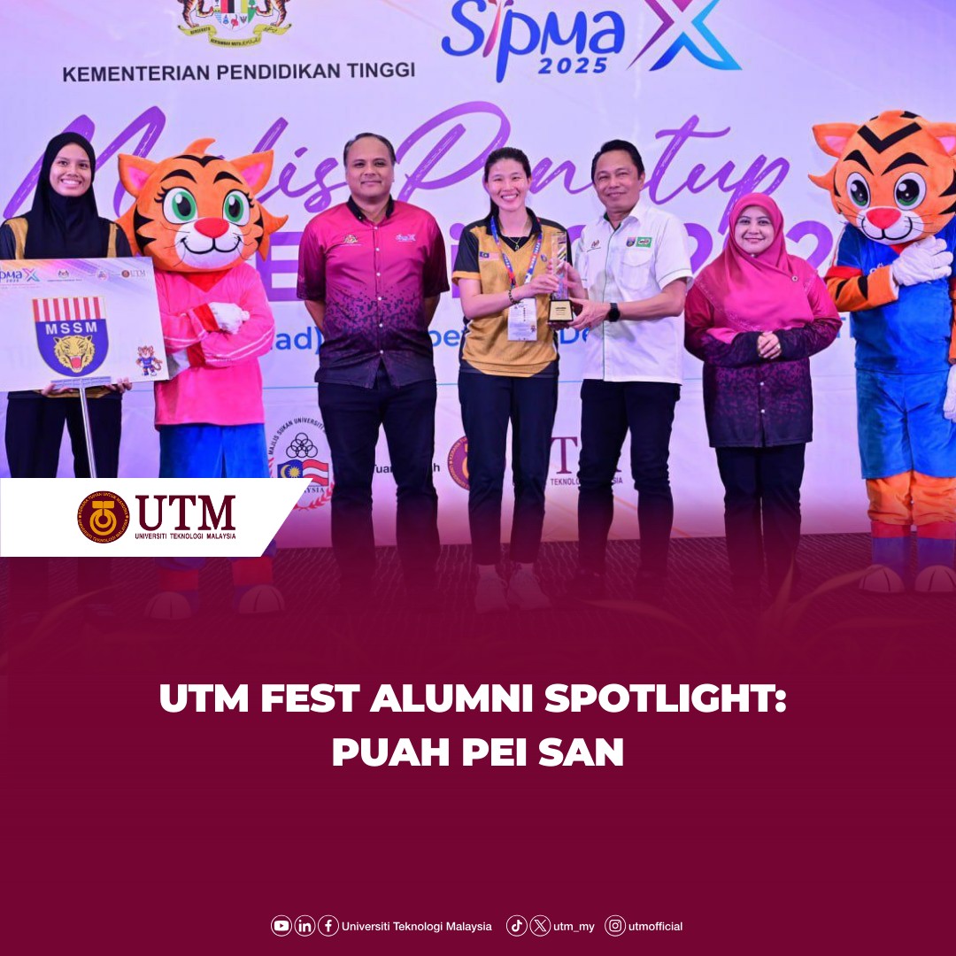 Universiti - 𝐔𝐓𝐌 𝐅𝐄𝐒𝐓 𝐀𝐥𝐮𝐦𝐧𝐢 𝐒𝐩𝐨𝐭𝐥𝐢𝐠𝐡𝐭: 𝐏𝐮𝐚𝐡 𝐏𝐞𝐢 𝐒𝐚𝐧 UTM NewsHub | 22 ...