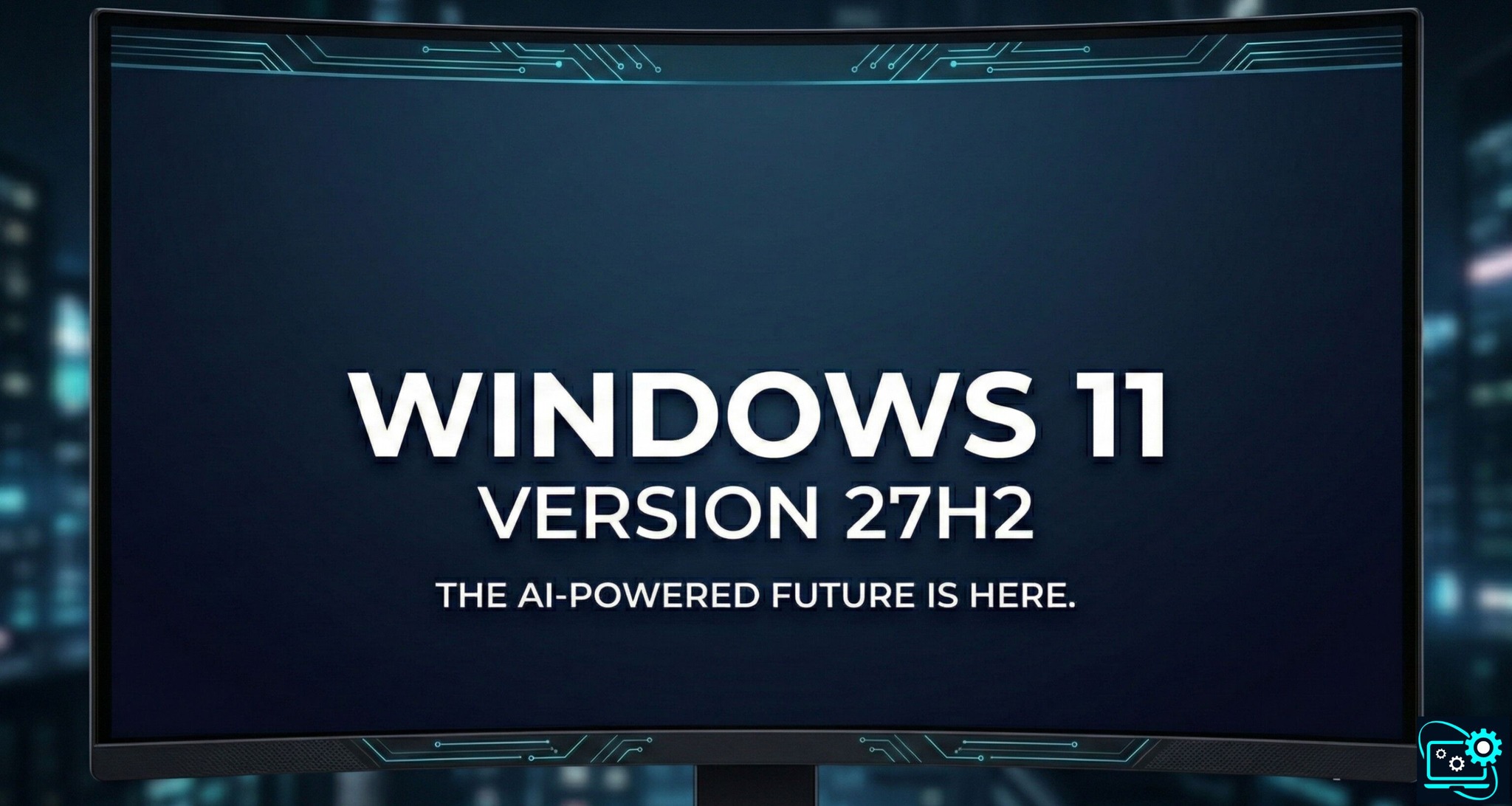 Tech - 🚀 Get Ready! Windows 11 Version 27H2 Is Coming Soon 💻 The next ...