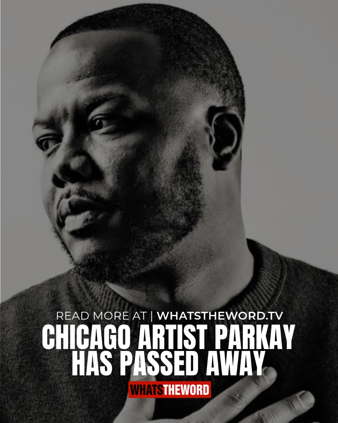 WHATS THE WORD - Chicago artist Parkay aka ButtaBoy has tragically ...