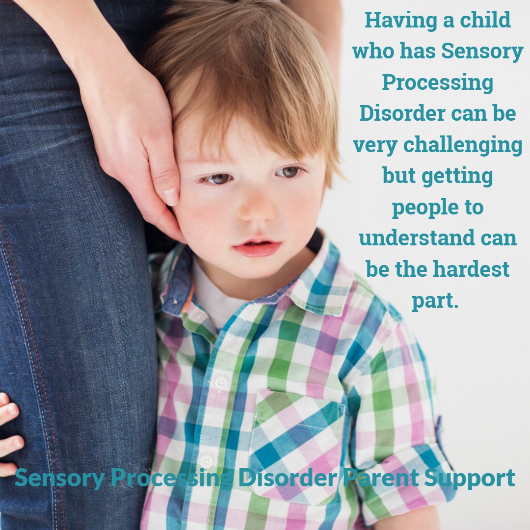 Sensory Processing Disorder Parent Support - Jeanette Loftus - My son ...