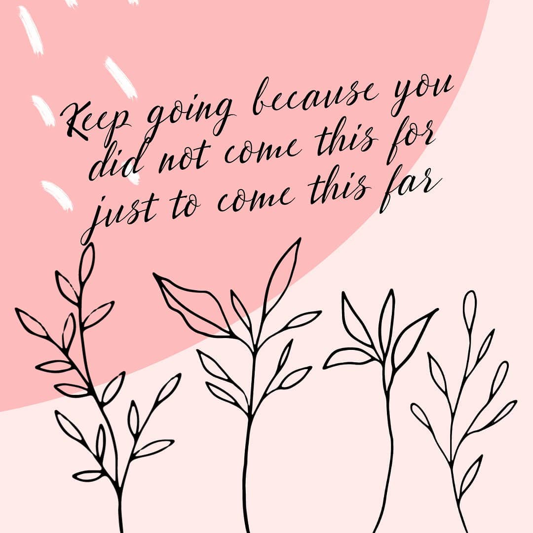 Savvy - Keep going because you did not come this far just to come this ...