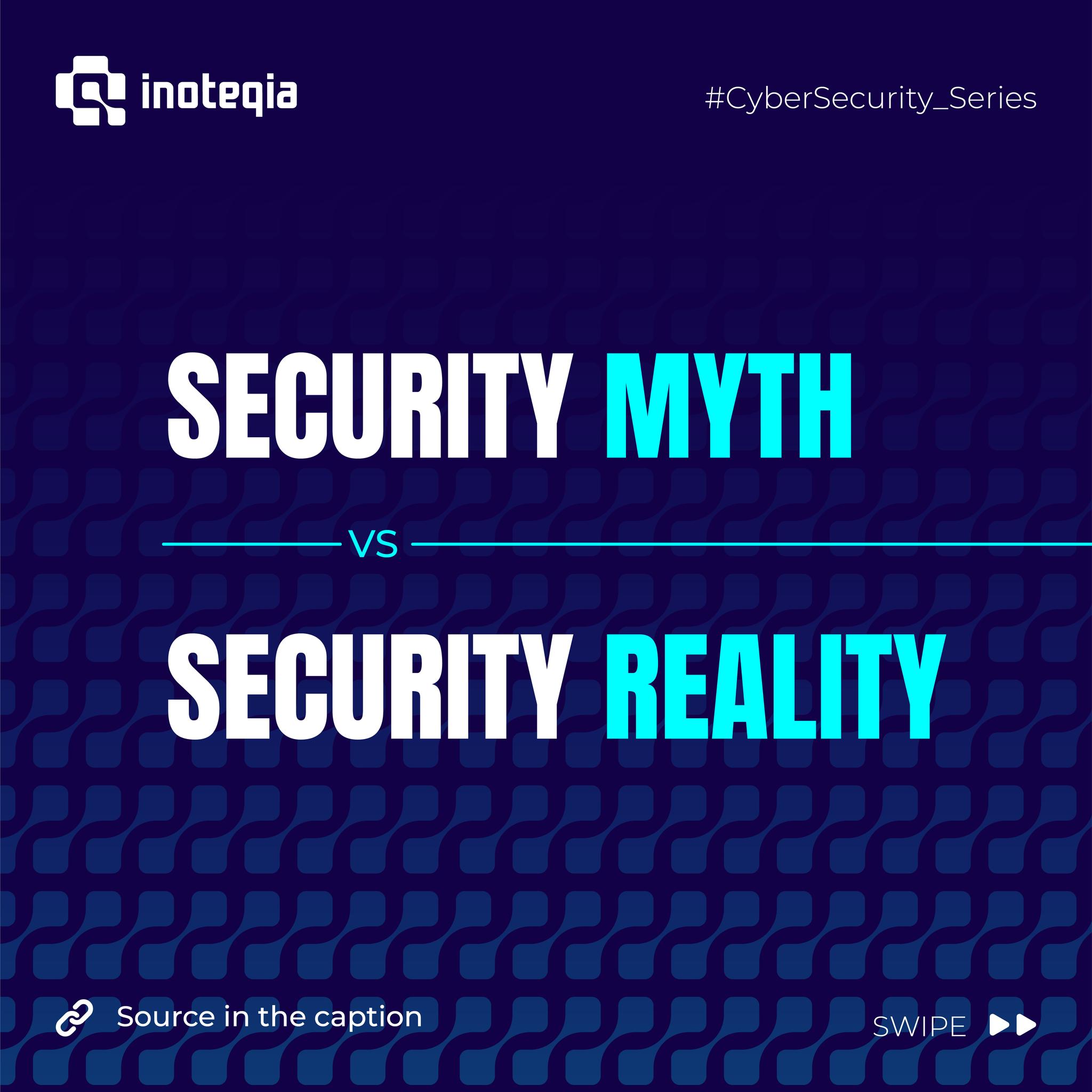 Inoteqia - Security Myth vs Security Reality. In this... | Facebook
