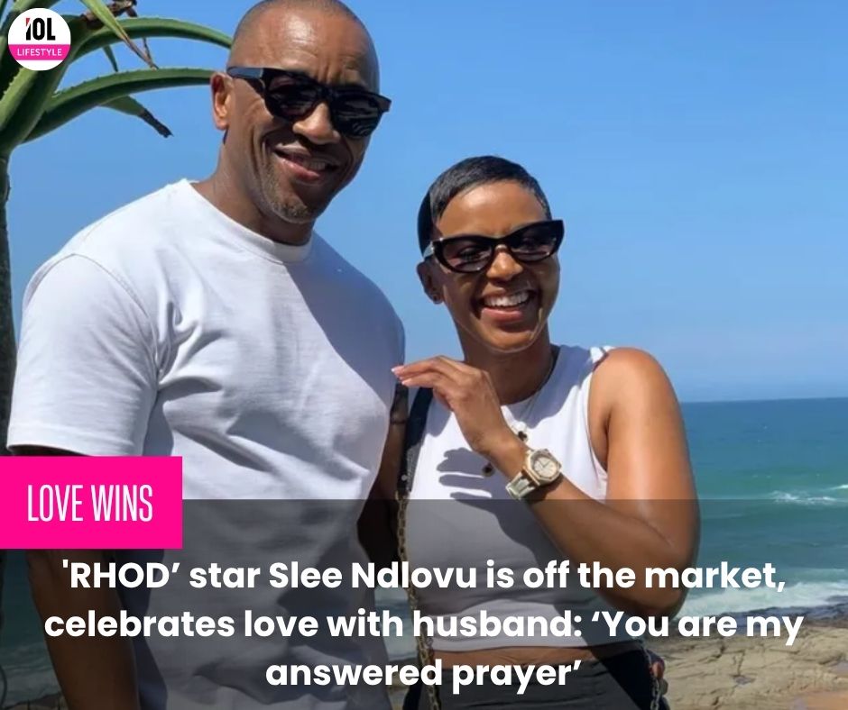 IOL - 'RHOD’ star Slee Ndlovu is off the market, celebrates love with ...