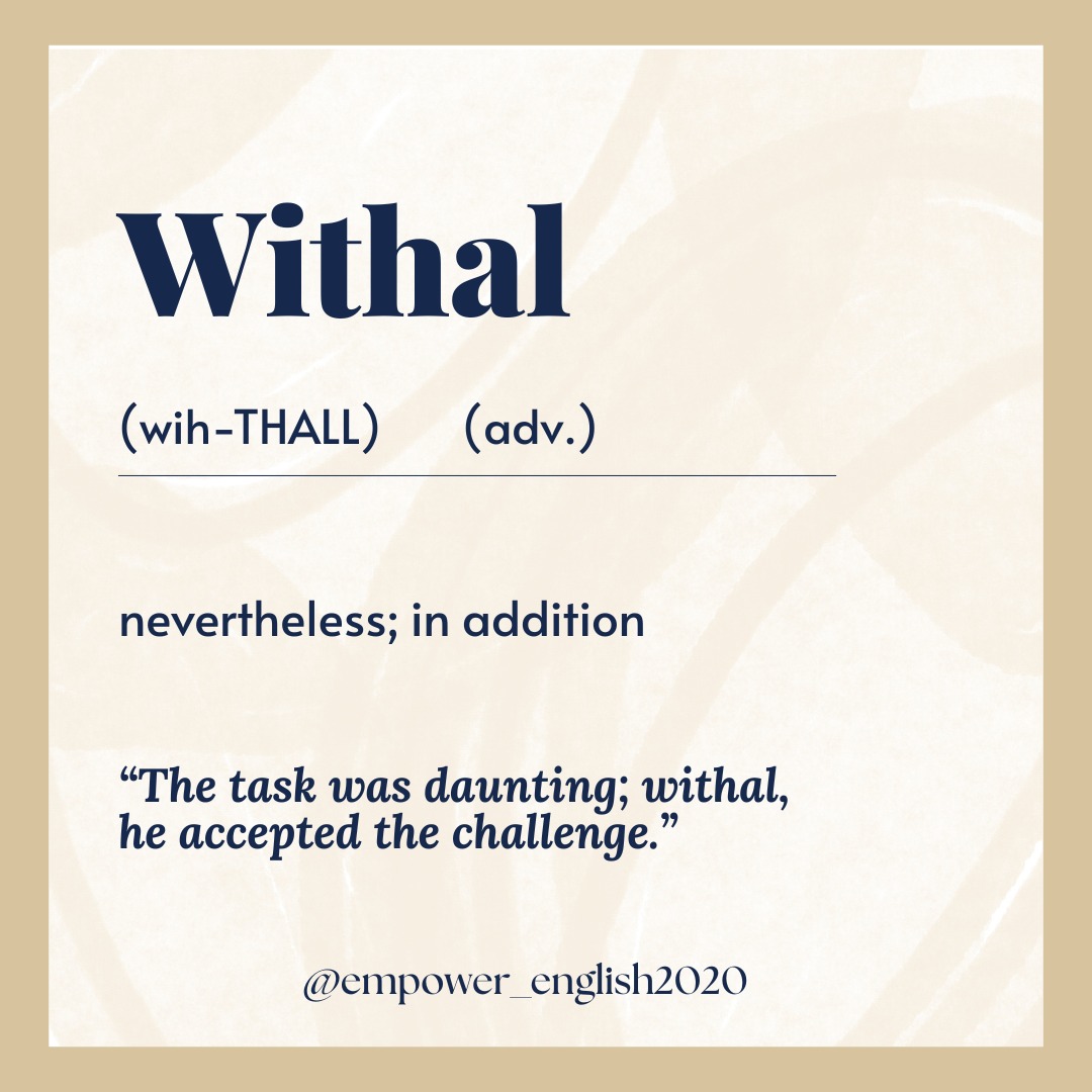 Empower - English Vocabulary 📖 WITHAL (adverb/preposition) (archaic ...