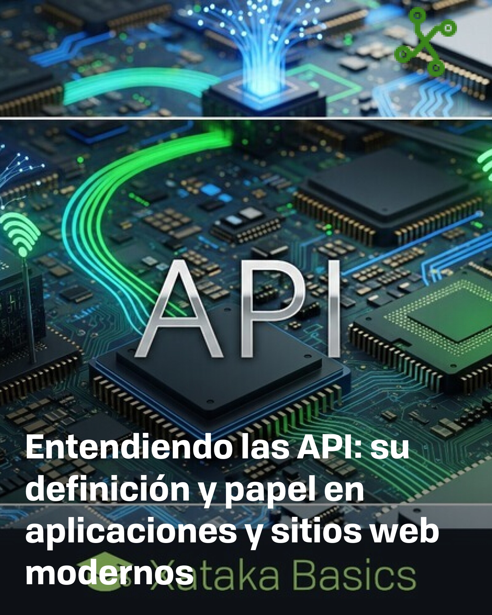 Xataka - Explora qué son las API y su papel esencial en el ...