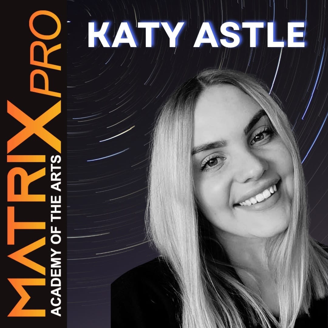 Introducing: KATY ASTLE 💥... - Matrix Pro Academy of the Arts | Facebook