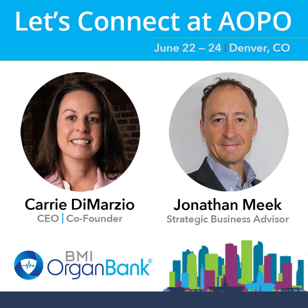 BMI - Connect with BMI OrganBank at the AOPO 2025 Carrie DiMarzio (CEO ...