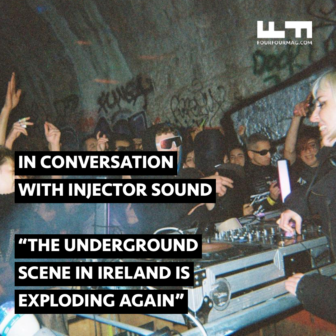 FOUR FOUR Magazine - Ireland’s underground music scene has been ...