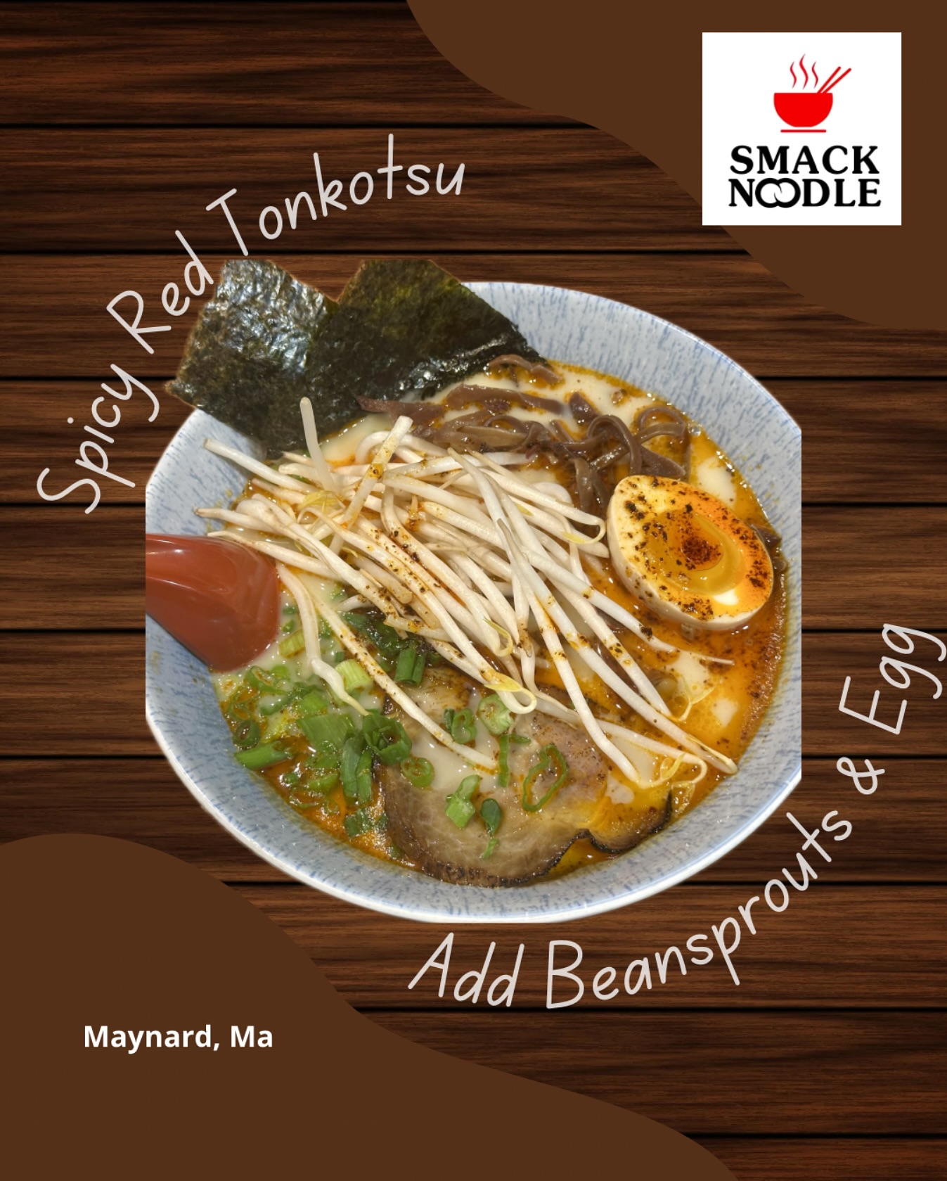 Smack - Spicy Red Tonkotsu Add Beansprouts Add Egg Smack Noodle 45 Main ...