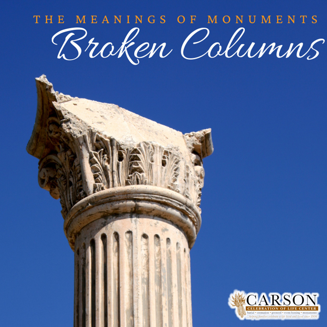 Carson - The broken column is a symbol of a life cut short. It serves ...