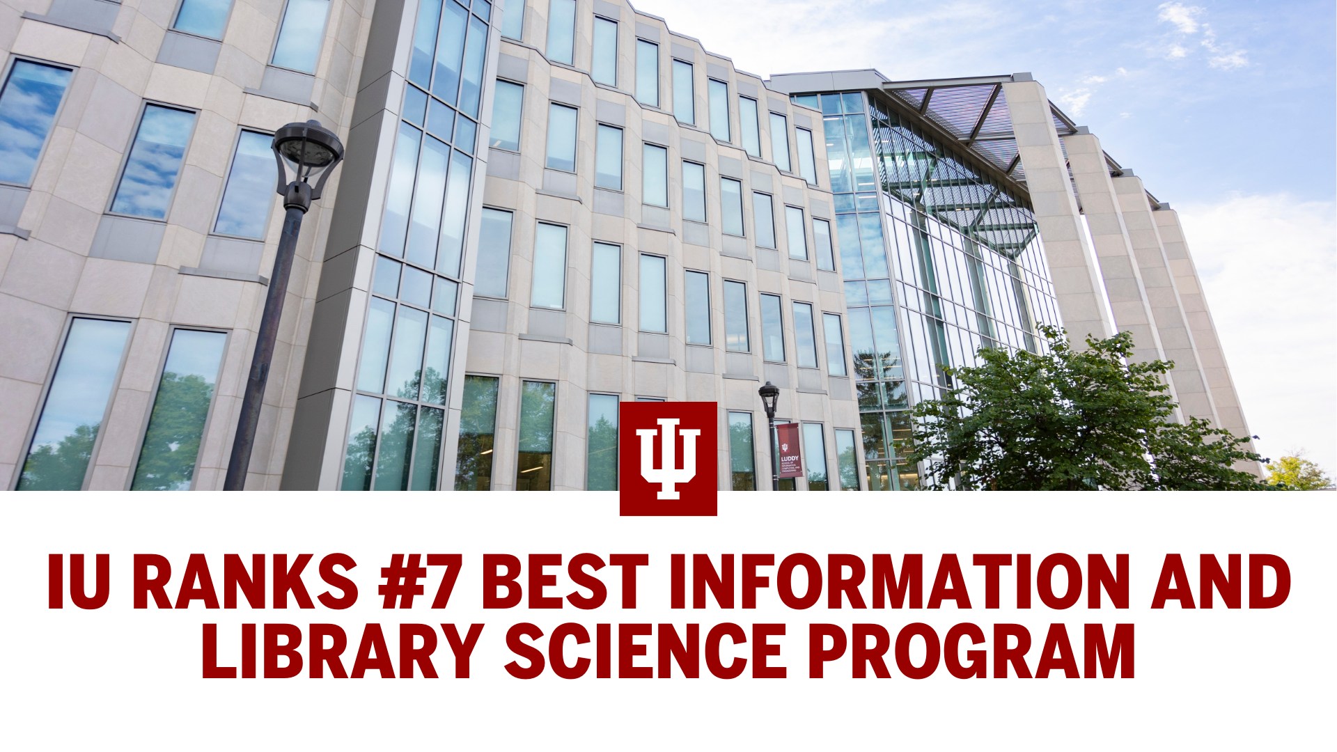 The IU Luddy Department of Information and Library Science was ranked ...
