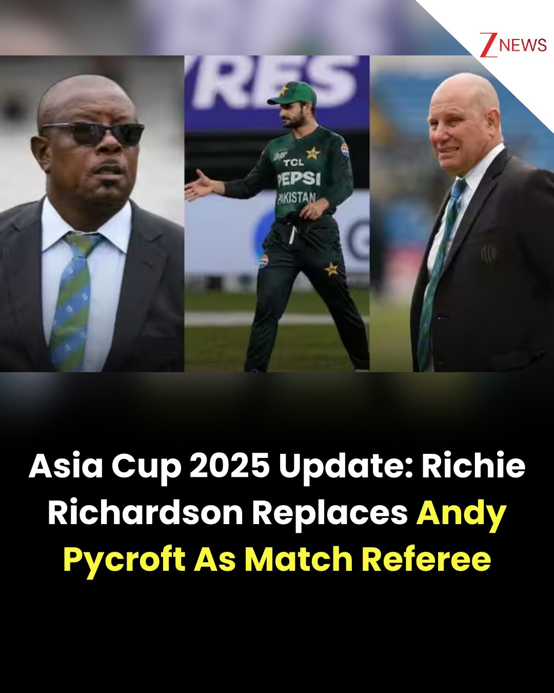 Zee - Asia Cup 2025 Twist: Richie Richardson to Replace Andy Pycroft as ...